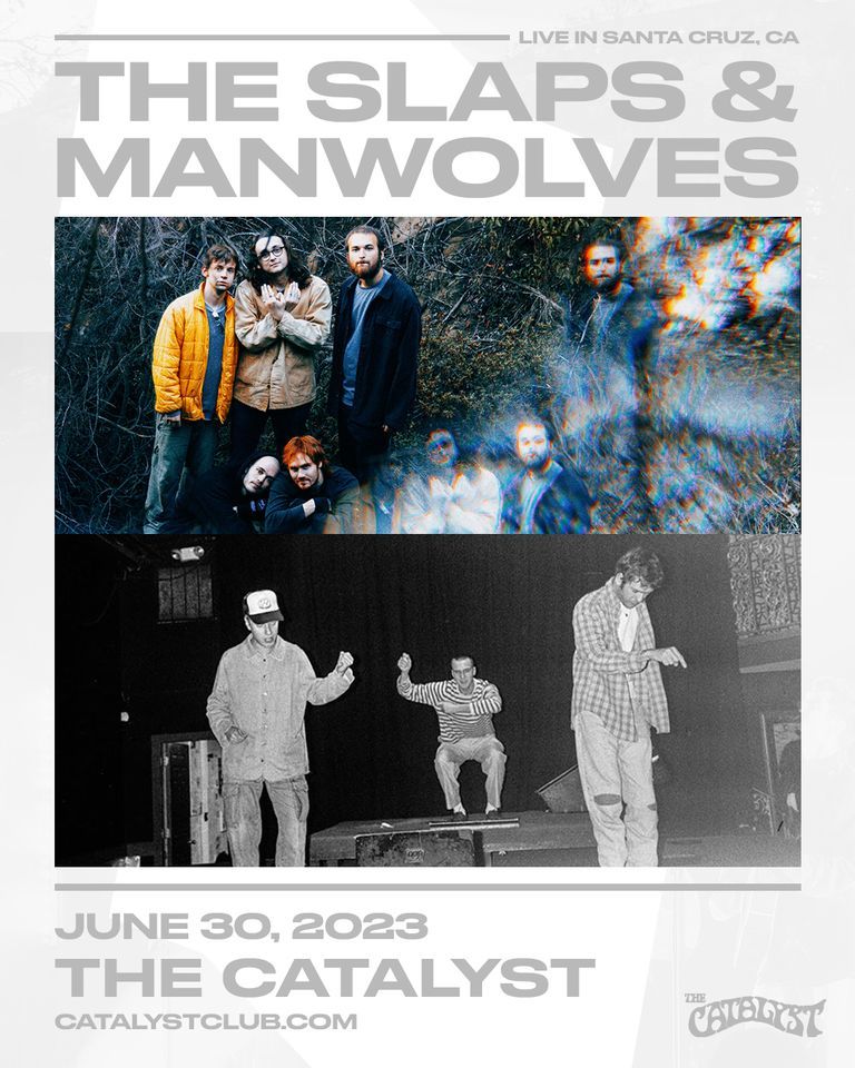 The Slaps & Manwolves Live at The Catalyst, Santa Cruz, The Catalyst