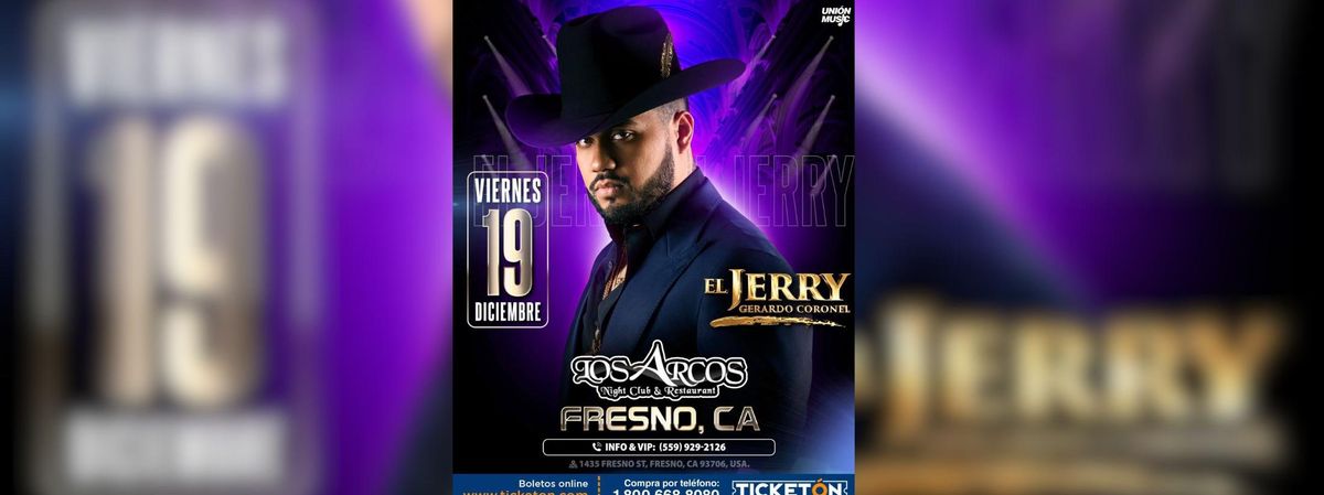 EL JERRY GERARDO CORONEL EN FRESNO, 19 December | Event in Fresno | AllEvents
