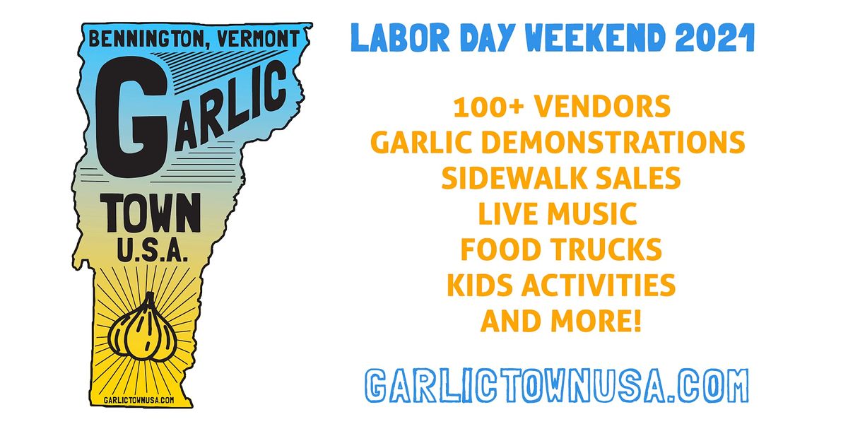 Labor Day Weekend 2021 In Bennington Vt Parades Things To Do In Bennington Vt Bennington Garlic Festival 2022