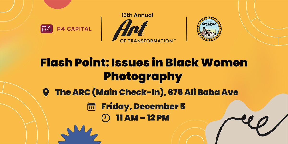 Flash Point: Issues in Black Women Photography - Art of Transformation 2025, 5 December | Event in Opa-locka