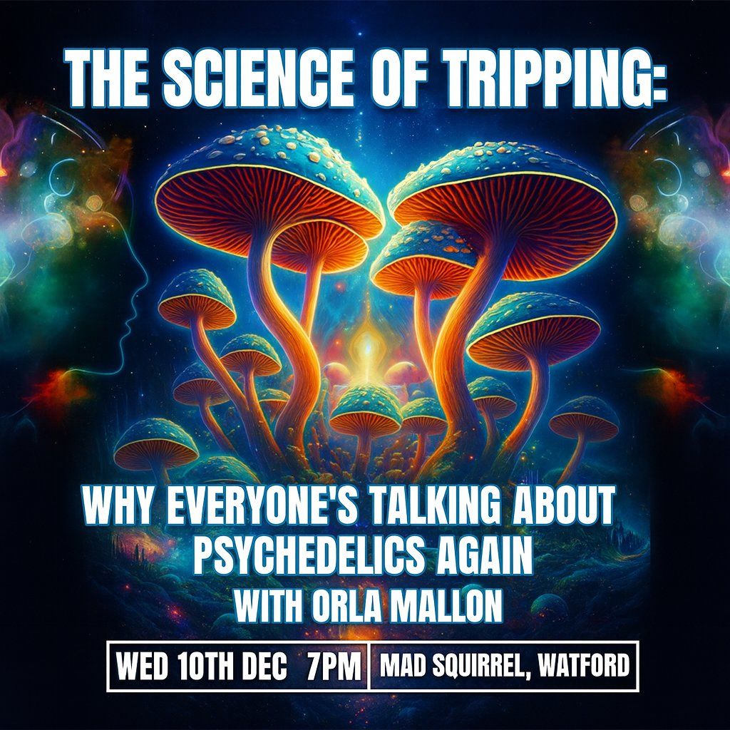 The Science Of Tripping, 10 December | Event in Watford | AllEvents