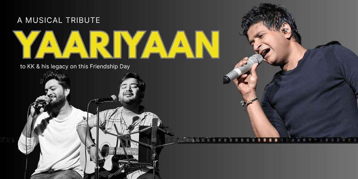 YAARIYAAN - A tribe to KK & his legacy, 3 August | Event in Mumbai | AllEvents