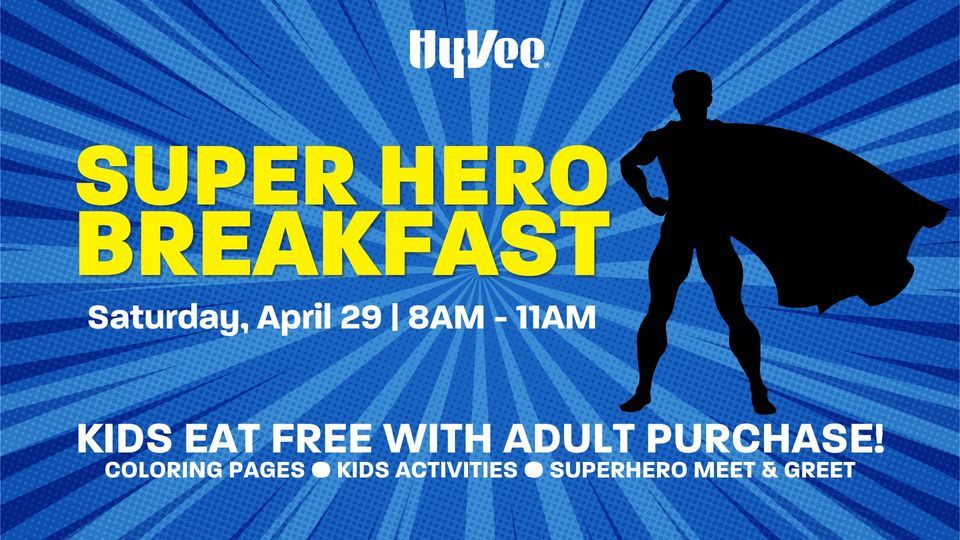Superhero Breakfast at HyVee!, HyVee (4125 N Sheridan Rd Ste 20, Ste
