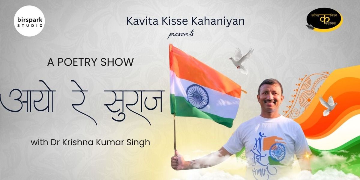 Aayo Re Suraj - Poetry by Dr Krishna Kumar Singh, 15 August | Event in Lucknow | AllEvents