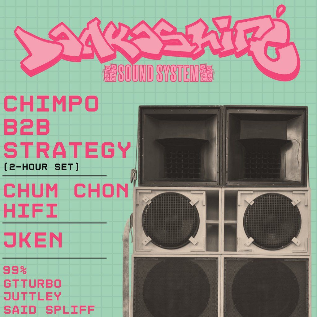 Chimpo b2b Strategy (2hr set), Chum Chon Hifi, Jken. Dankashire, 2 August | Event in Burnley | AllEvents