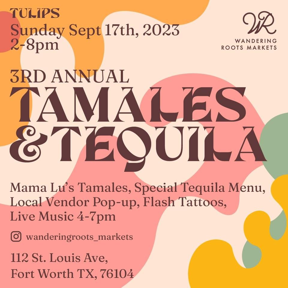 3rd Annual Tamales & Tequila , Tulips FTW, Fort Worth, 17 September