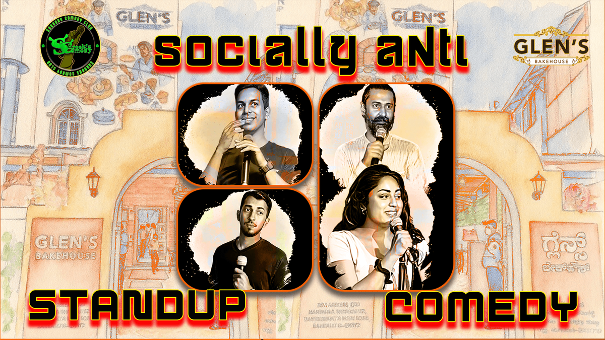 Socially Anti - Standup Comedy at Glen&apos;s Bakehouse, 29 November | Event in Bangalore | AllEvents