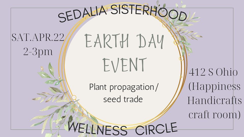 Sedalia Sisterhood Wellness Circle Earth Day Event, 412 S Ohio Ave