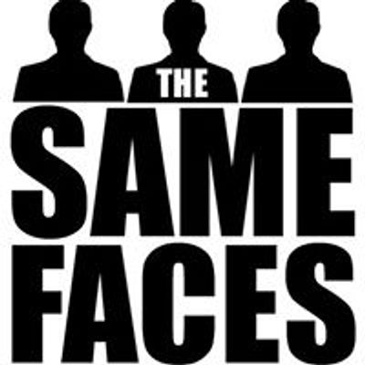 The Same Faces