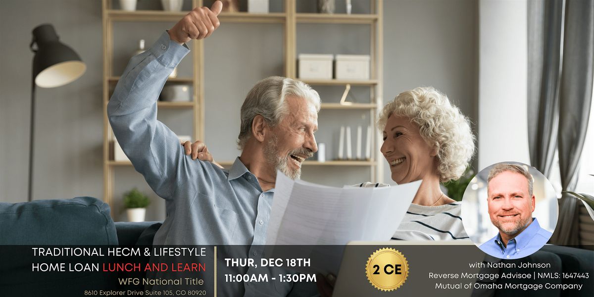 2 CE LUNCH & LEARN - Traditional HECM and Lifestyle Home Loan, 18 December | Event in Colorado Springs