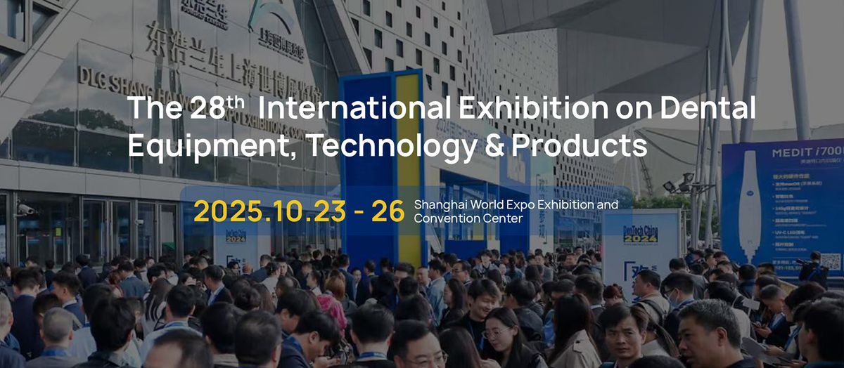 DENTECH CHINA 2025, 23 October | Event in Shanghai | AllEvents