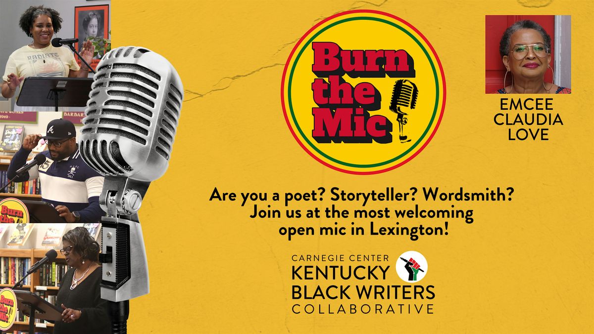Burn the Mic with special readings. Hosted by Claudia Love., 18 December | Event in Lexington | AllEvents