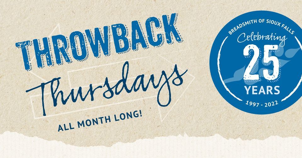 THROWBACK THURSDAYS August 25th Anniversary Celebration, Breadsmith