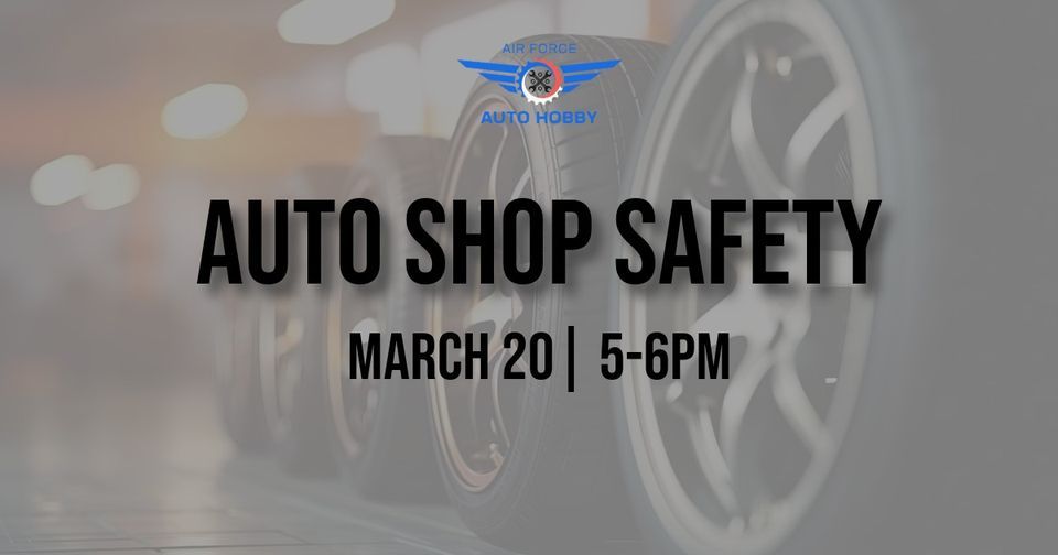 Auto Shop Safety, 5450 Hemlock St Bldg 1227, WrightPatterson Air Force