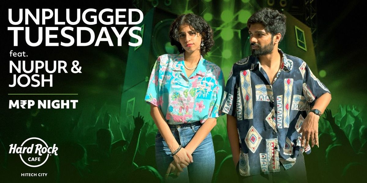 Unplugged Tuesdays Ft. Nupur & Josh Live (MRP), 16 December | Event in Hyderabad | AllEvents