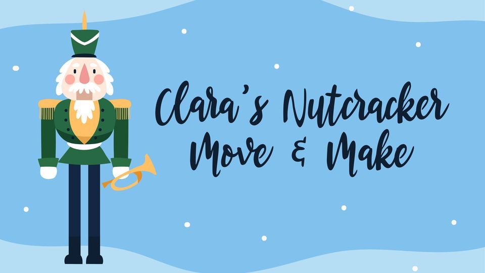 Clara’s Nutcracker Move & Make, Boulder Point, Montgomery, December 20