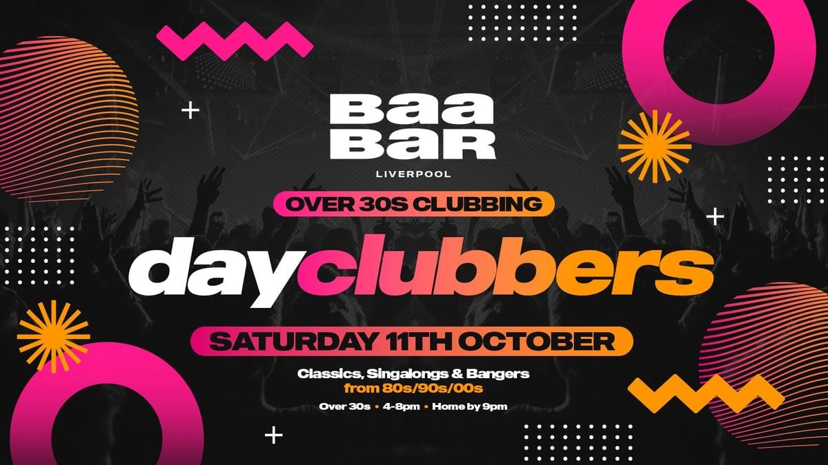 LIVERPOOL - DayClubbers: The Ultimate Day Party! , 11 October | Event in Liverpool | AllEvents