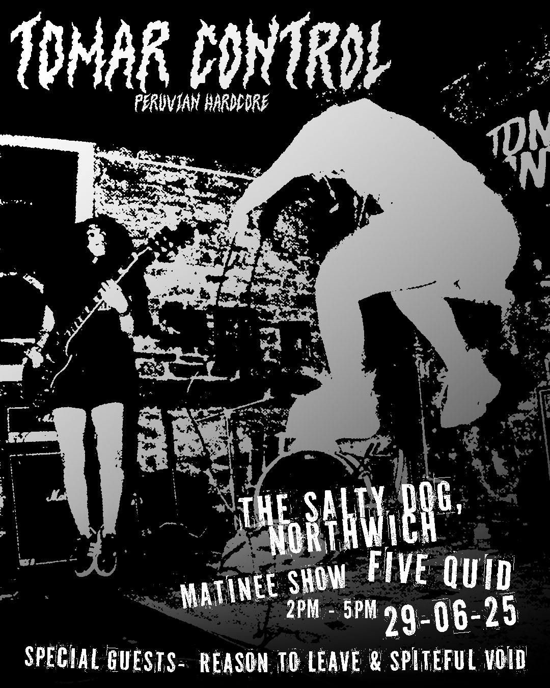 TOMAR CONTROL (Peru) || REASON TO LEAVE || SPITEFUL VOID, 29 June | Event in Northwich | AllEvents
