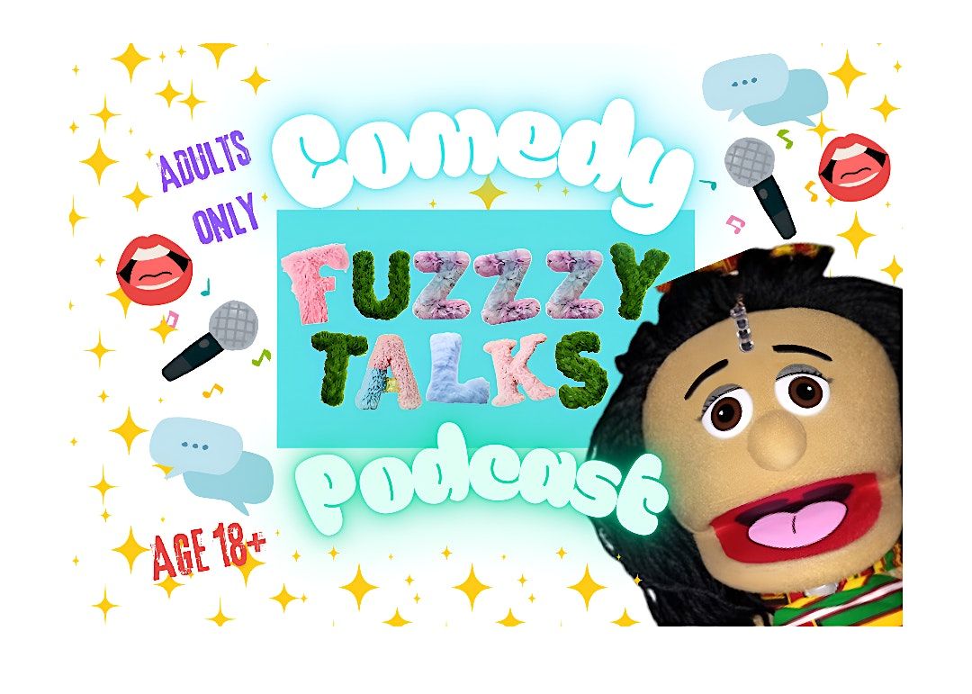 Fuzzzy Talks Live Comedy Podcast [Vendors Welcome]