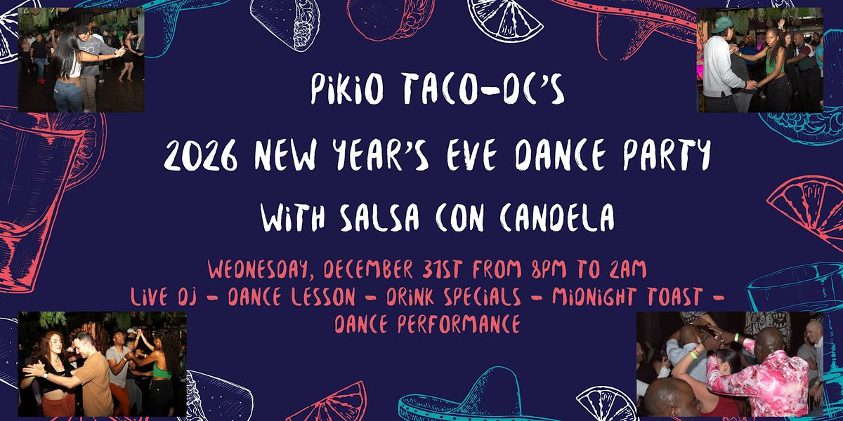 Pikio Taco - DC's 2026 New Year's Eve Dance Party with Salsa con Candela, 31 December | Event in Washington