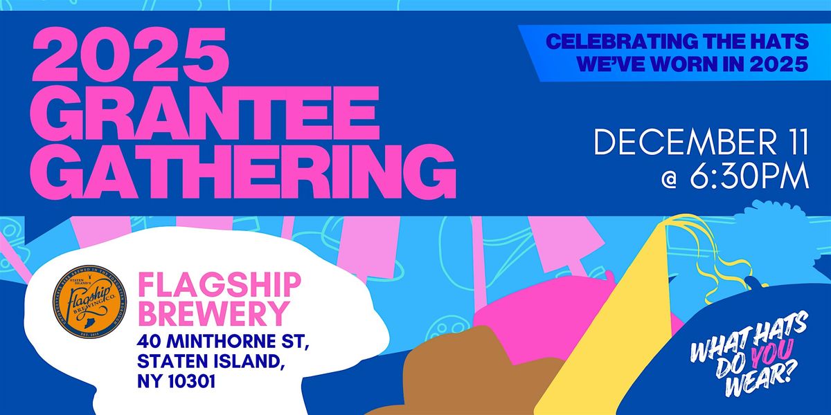 Grantee Gathering: Celebrating the Hats We've Worn in 2025, 11 December | Event in Staten Island | AllEvents