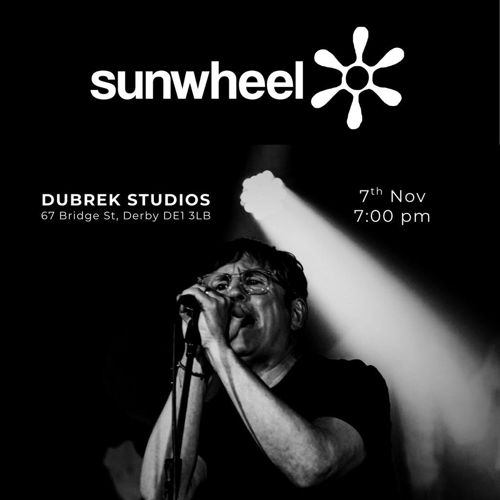 Sunwheel Live at Dubrek Studios + Support, 7 November | Event in Derby | AllEvents
