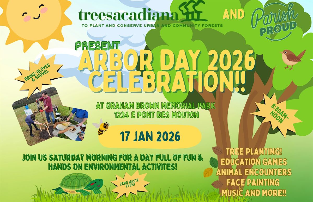 2026 ARBOR DAY CELEBRATION Brought to you by TreesAcadiana + Parish Proud, 17 January | Event in Lafayette