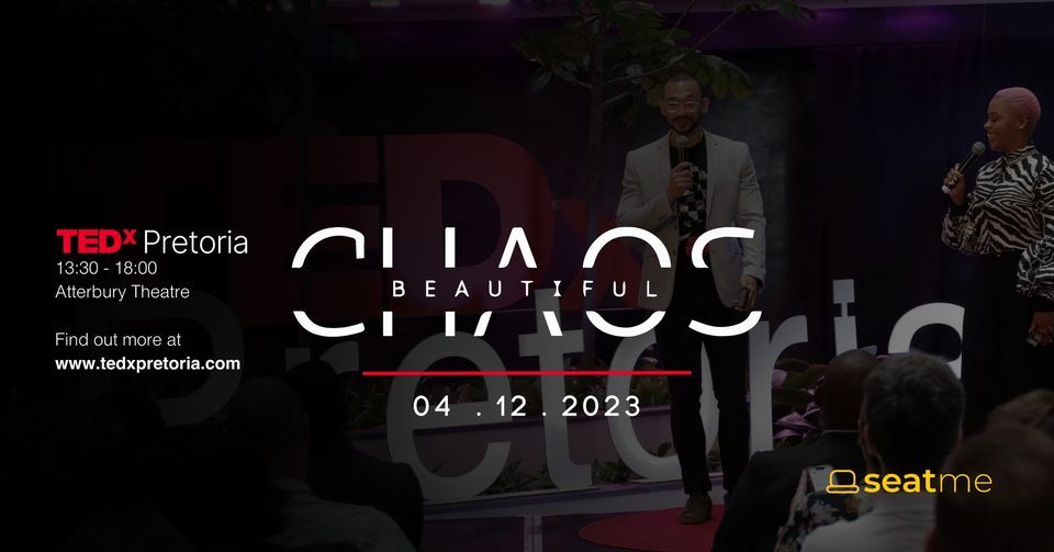 TEDxPretoria A Beautiful Chaos