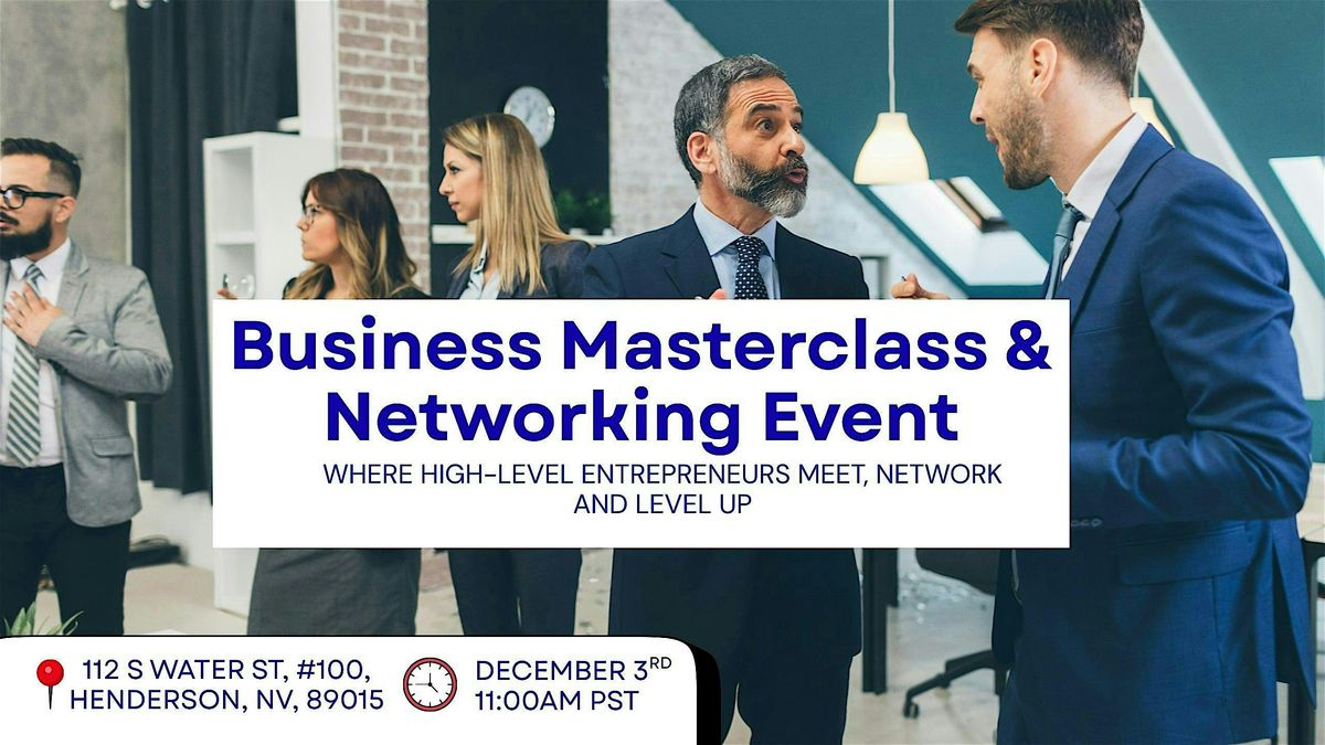 Business Masterclass & Networking Event, 3 December | Event in Henderson | AllEvents