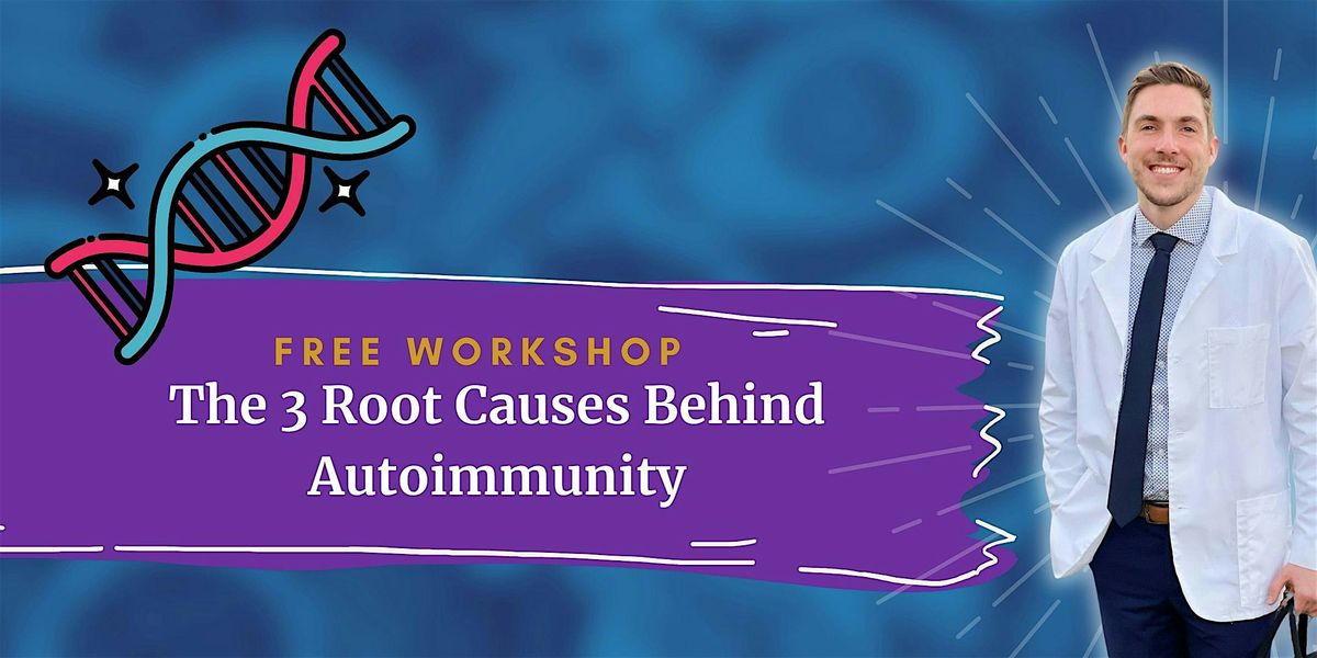 The 3 Root Causes Behind Autoimmunity, 2 December | Event in Downers Grove | AllEvents