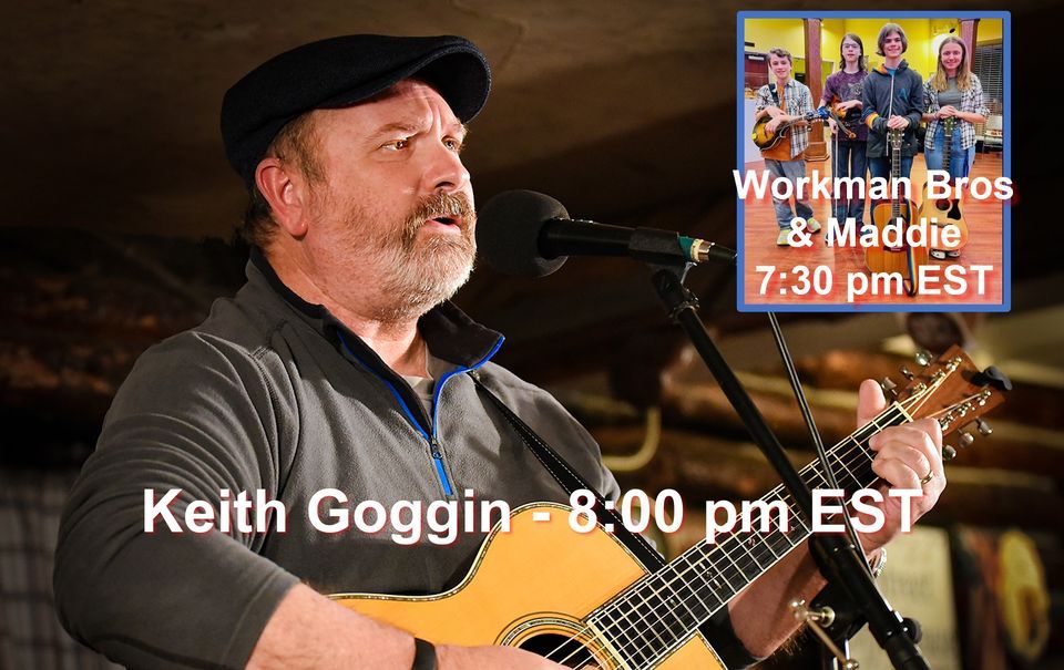 Live Music Keith Goggin with The Workman Brothers and Maddie!, 3rd