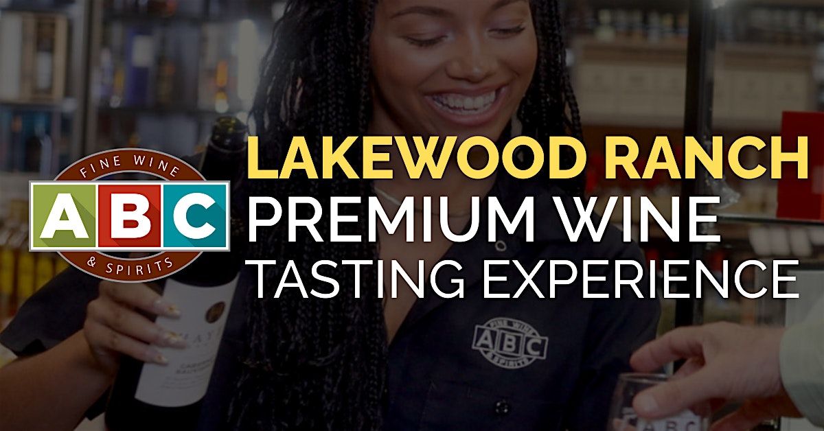 ABC Lakewood Ranch Premium Wine Tasting Experience, 29 January | Event in Bradenton | AllEvents