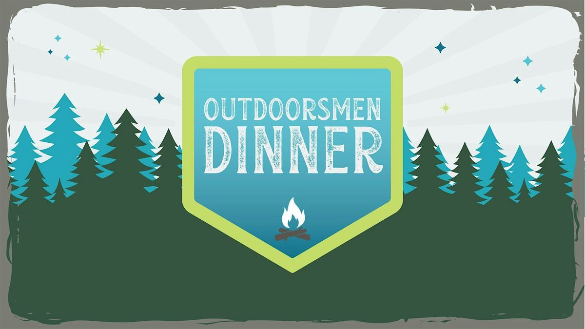 Outdoorsmen Dinner