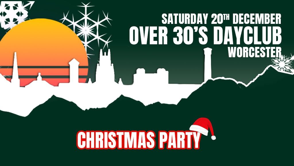 Over 30s Dayclub WORCESTER- Christmas party , 20 December | Event in Worcester | AllEvents