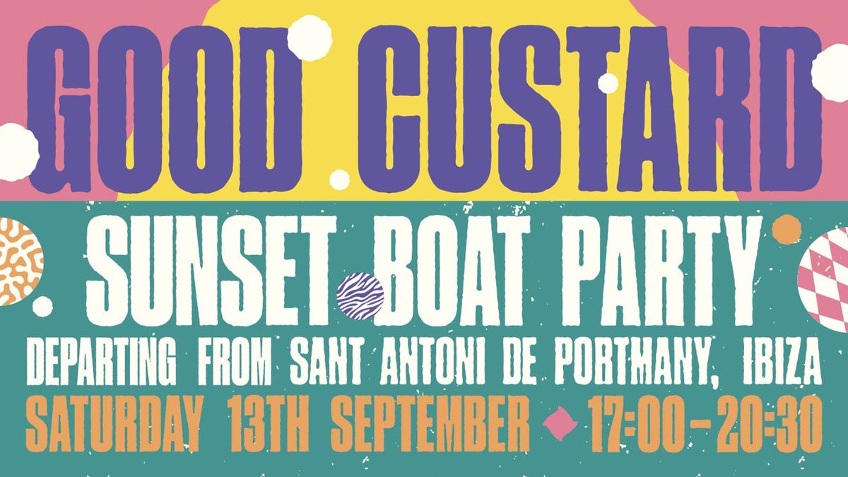 SUNSET BOAT PARTY x GOOD CUSTARD, 13 September | Event in Ibiza | AllEvents