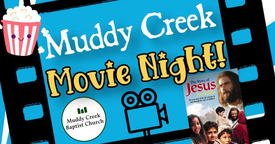 MOVIE NIGHT The Story Of Jesus For Children , Muddy Creek Baptist