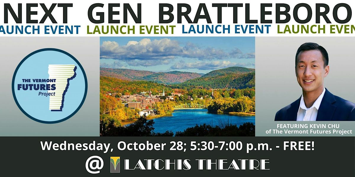 Next Gen Brattleboro Launch, Latchis Theatre, Brattleboro, 28 October ...
