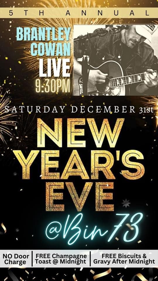 5th Annual Bin 73 New Year’s Eve Bash w/ Brantley Cowan LIVE!, Bin 73