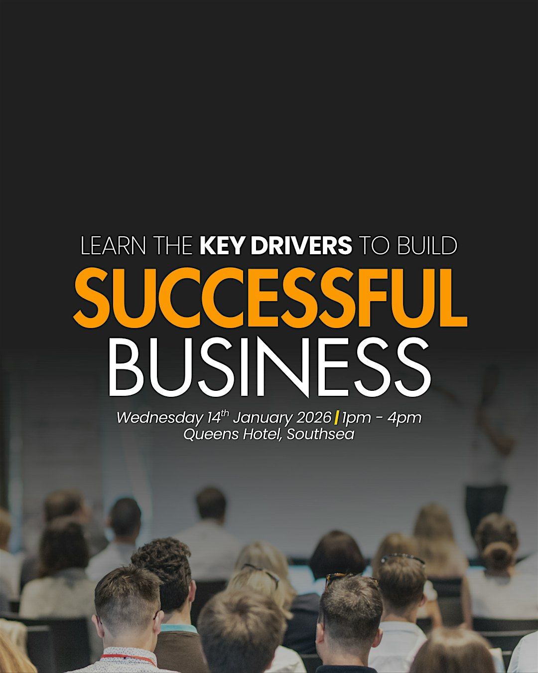 LEARN THE KEY DRIVERS TO BUILD A SUCCESSFUL BUSINESS