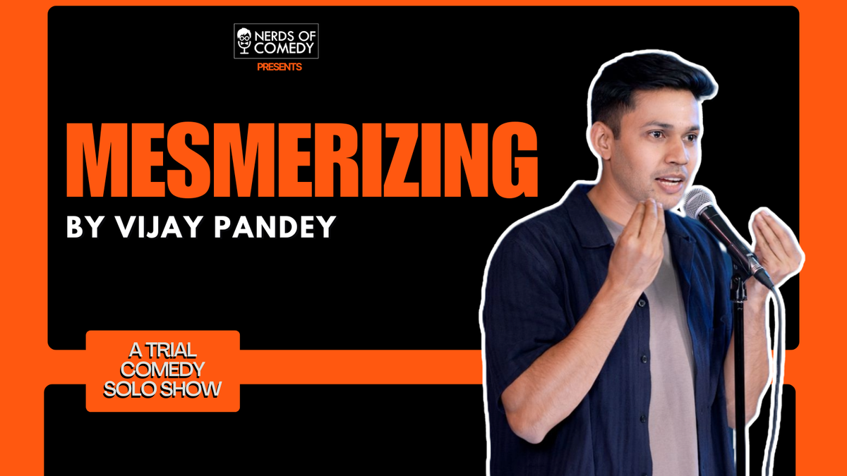 Mesmerizing : A Trial Comedy Solo By Vijay Pandey, 10 August | Event in New Delhi | AllEvents
