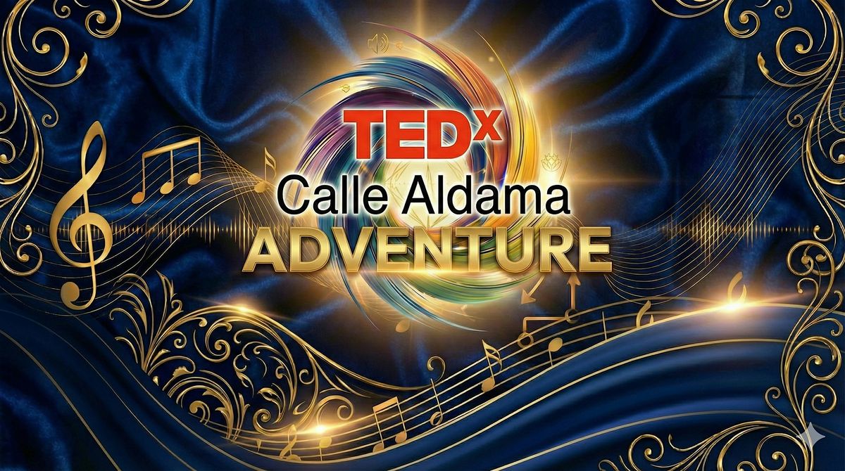 TEDxCalle Aldama ADVENTURE SYNESTHESIA, 11 December | Event in San Miguel de Allende | AllEvents