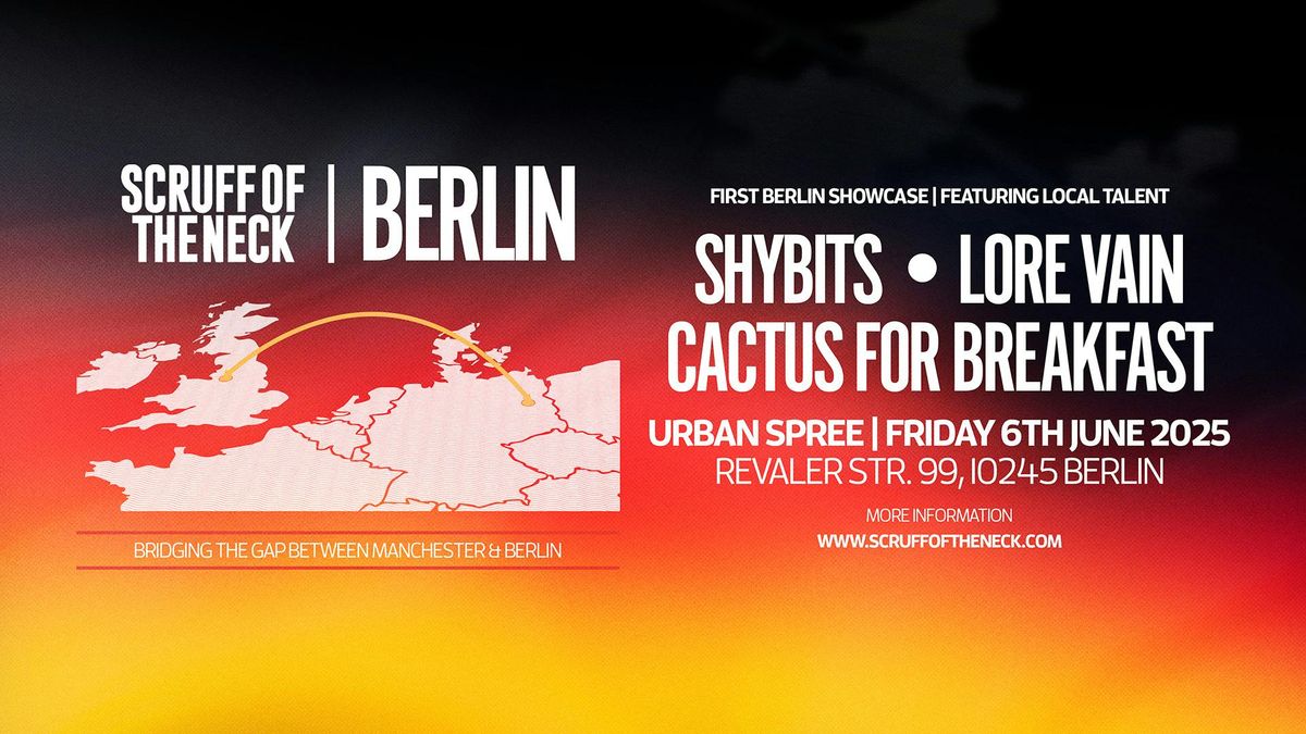 Scruff of the Neck Berlin: Shybits, Lore Vain &amp; Cactus for Breakfast, 6 June | Event in Berlin | AllEvents