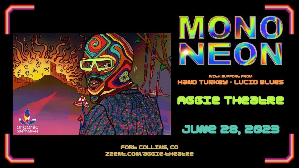 MonoNeon w/ Hand Turkey, Lucid Blues Sponsored by Organic