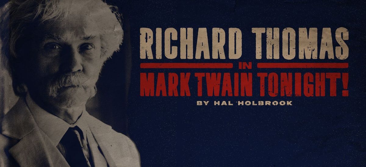 Richard Thomas in Mark Twain Tonight at Lutcher Theater for the Performing Arts, 20 January | Event in Orange