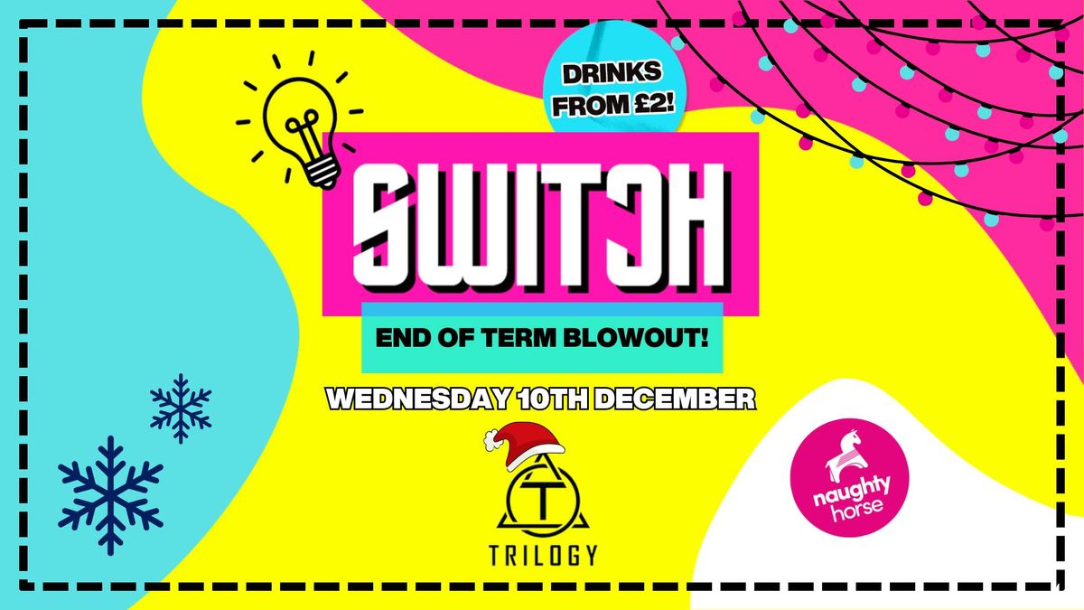 SWITCH WEDNESDAYS: END OF TERM BLOWOUT , 10 December | Event in Gloucester | AllEvents