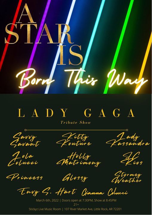 Born This Way 2022 Schedule A Star Is Born This Way - Lady Gaga Tribute Show At Stickyz, Stickyz Rock  N' Roll Chicken Shack, Little Rock, March 6 2022 | Allevents.in