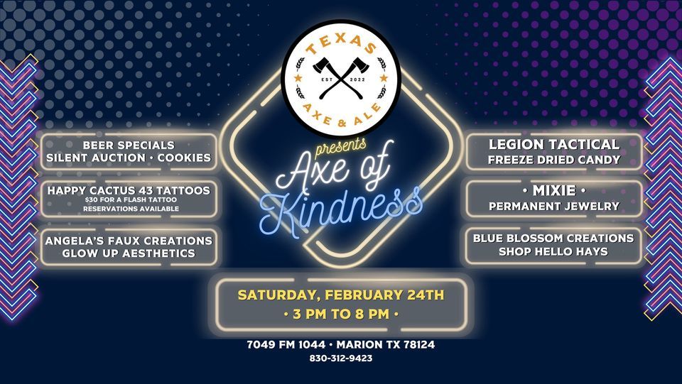 Axe of Kindness Texas Axe & Ale, Texas Axe & Ale, Marion, February 24
