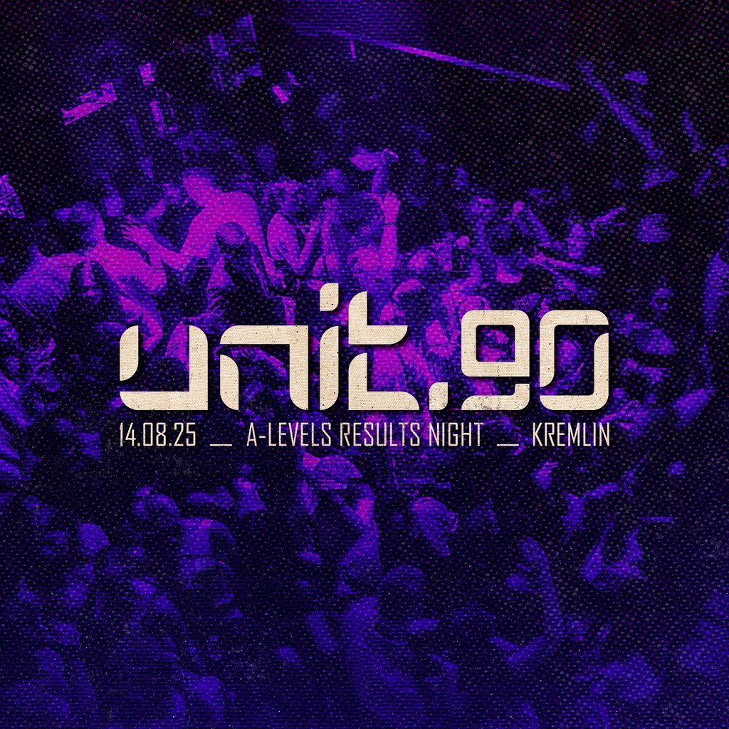 [ Unit.90 - A-level Results Night at Kremlin ], 14 August | Event in Belfast | AllEvents