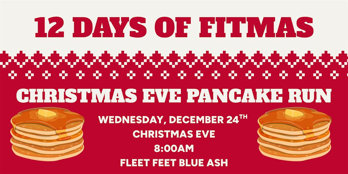 The 12 Days of Fitmas - Christmas Eve Pancake Run, 24 December | Event in Blue Ash | AllEvents