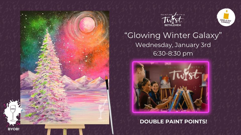 "Glowing Winter Galaxy", Painting with a Twist (Bethlehem, PA), January